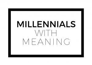 Millennials with Meaning