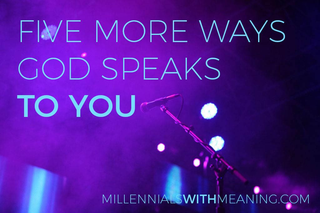 Five More Ways God Speaks to You | Millennials with Meaning