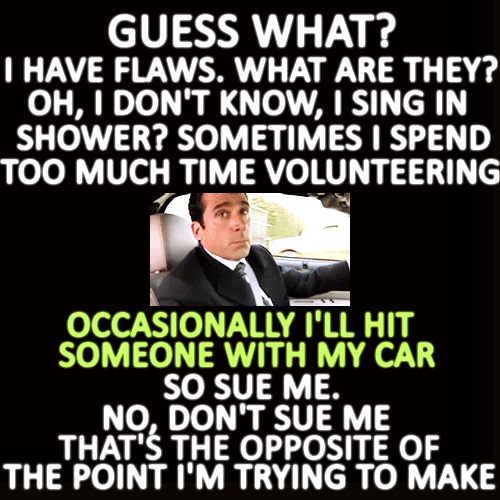Michael Scott on flaws GIF