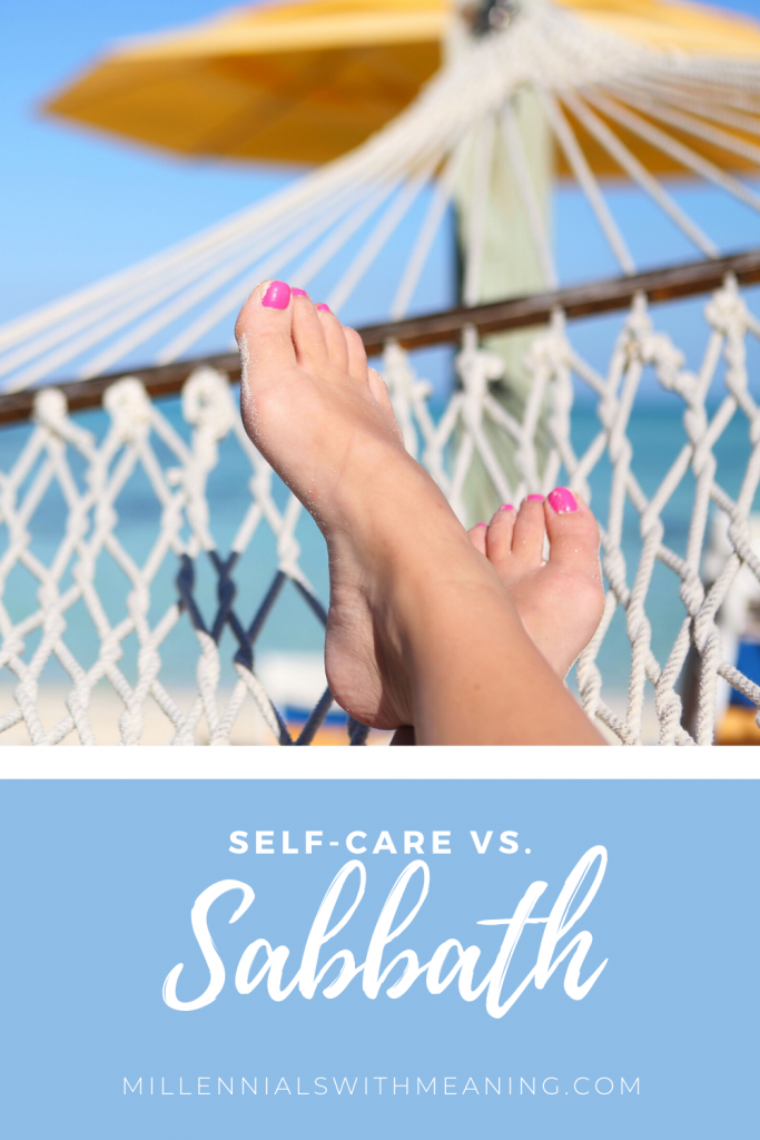 Self-Care vs. Sabbath | Millennials with Meaning