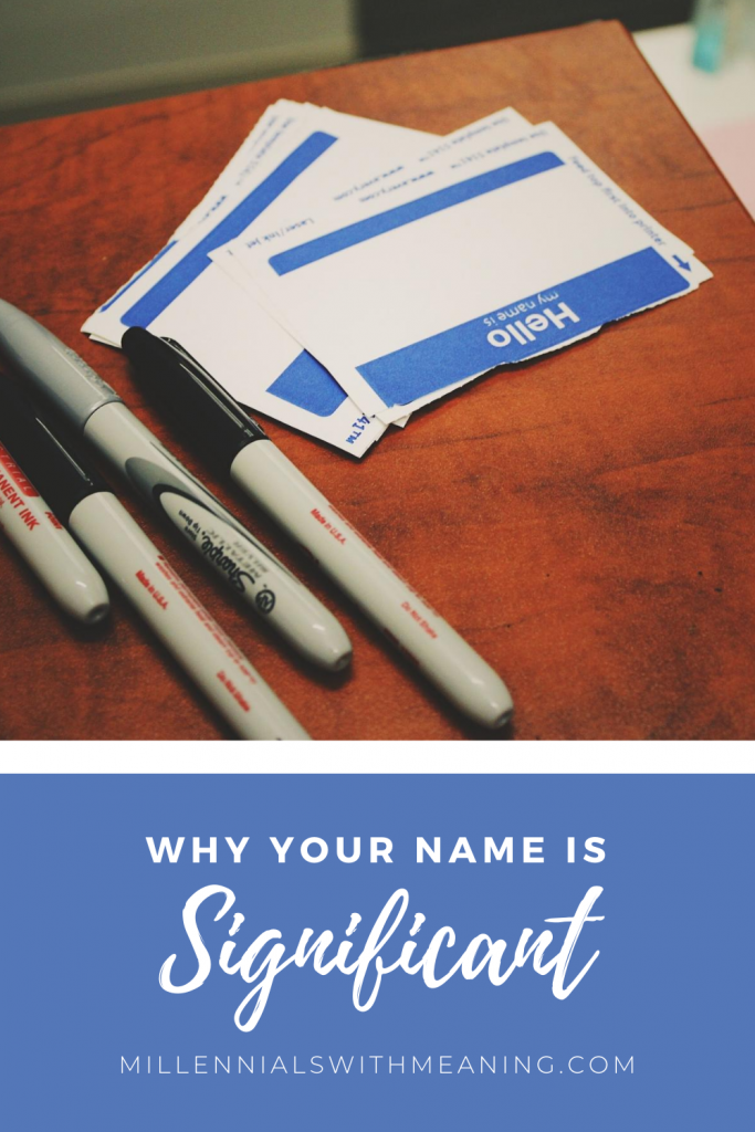Why Your Name is Significant | Millennials with Meaning