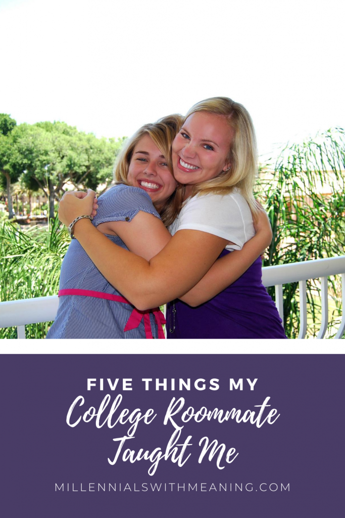 Five Things My College Roommate Taught Me | Millennials with Meaning
