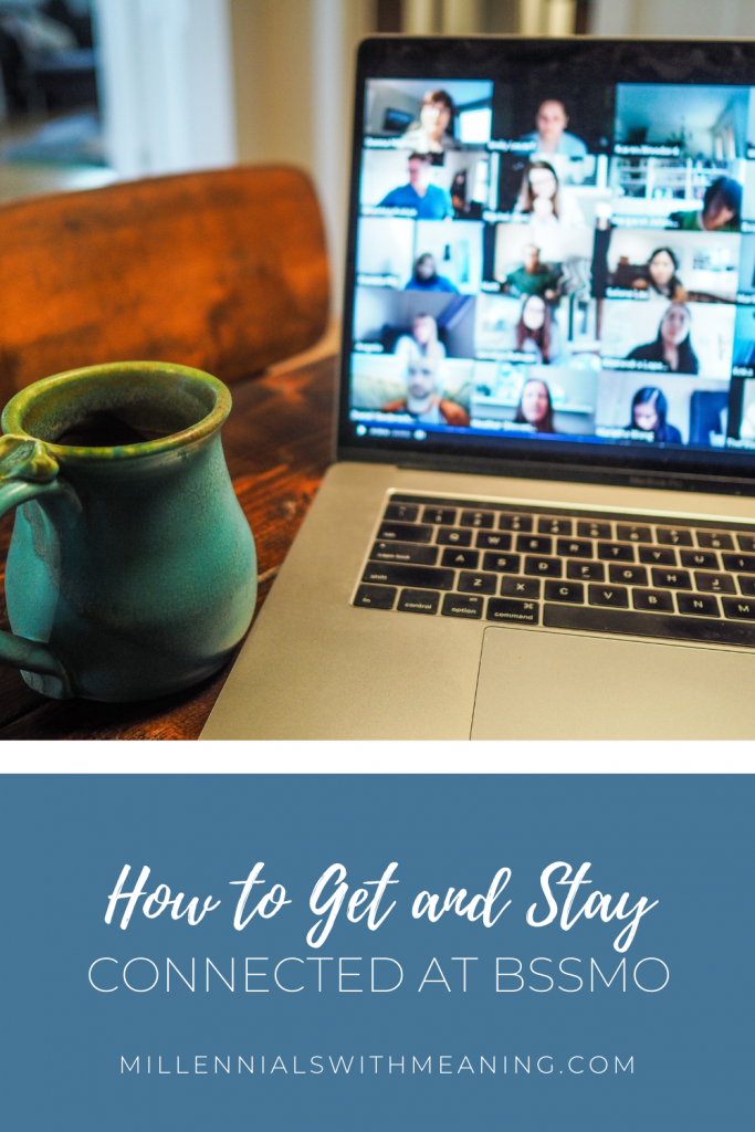 How to Get and Stay Connected at BSSMO | Millennials with Meaning