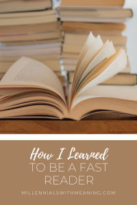 How I Learned to Be a Fast Reader | Millennials with Meaning