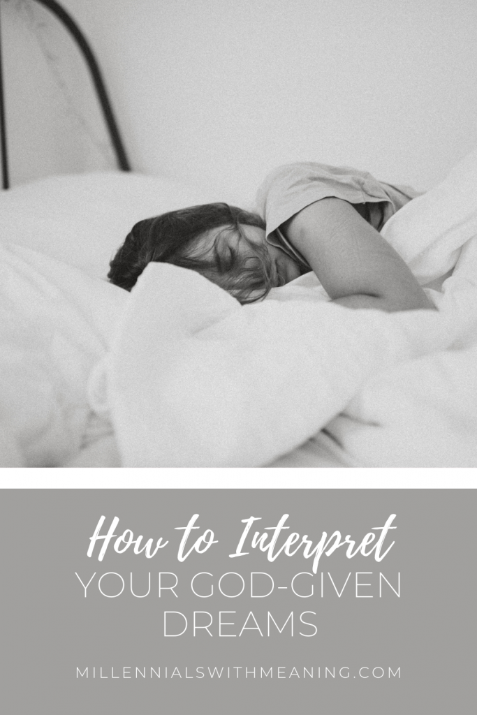 How to Interpret Your God-Given Dreams | Millennials with Meaning