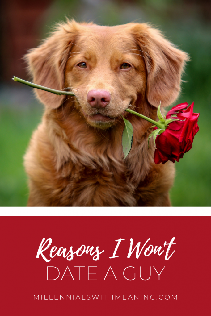 Reasons I Won't Date a Guy | Millennials with Meaning