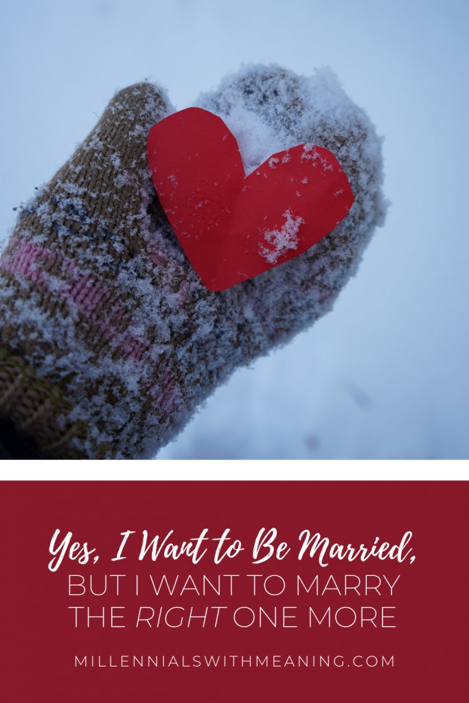 Yes, I Want to Be Married, But I Want to Marry the RIGHT One More | Millennials with Meaning