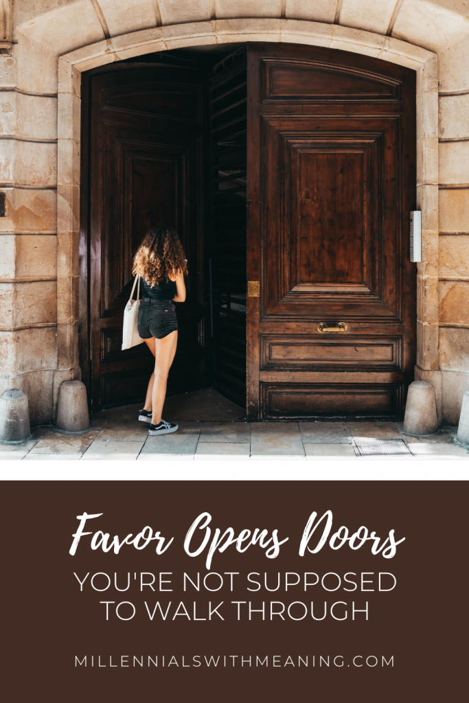 Favor Opens Doors You’re Not Supposed to Walk Through | Millennials with Meaning
