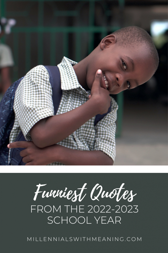 Funniest Quotes from the 2022-2023 School Year | Millennials with Meaning