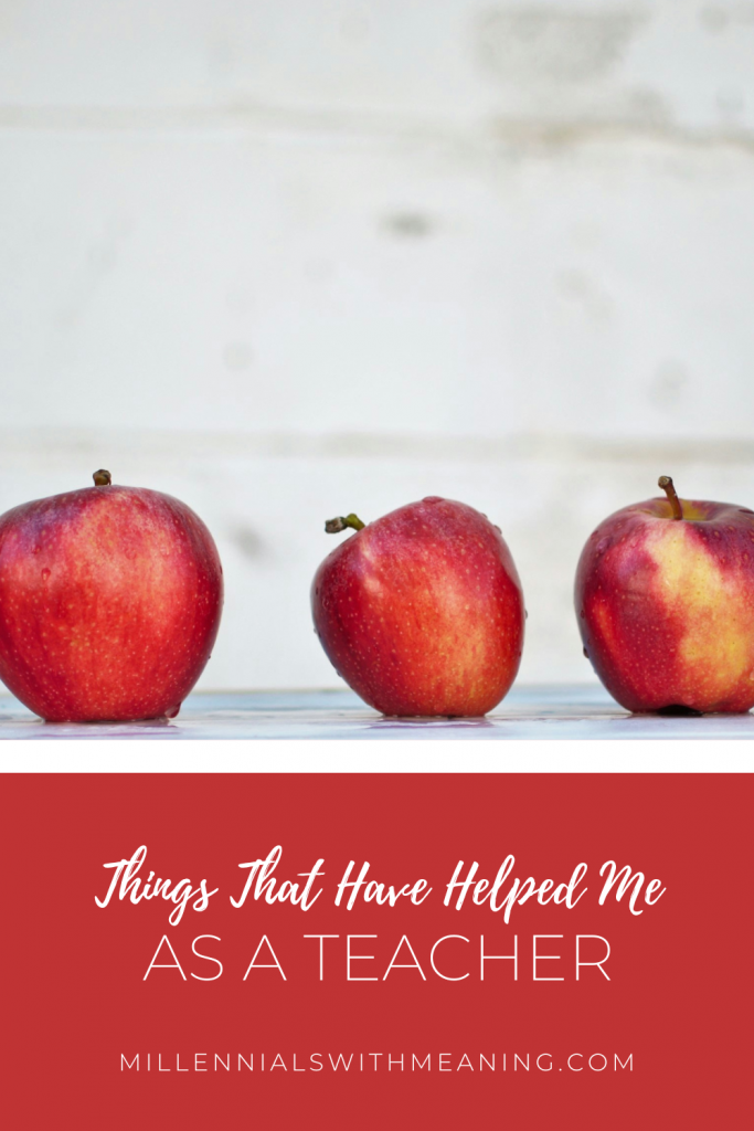 Things That Have Helped Me as a Teacher | Millennials with Meaning