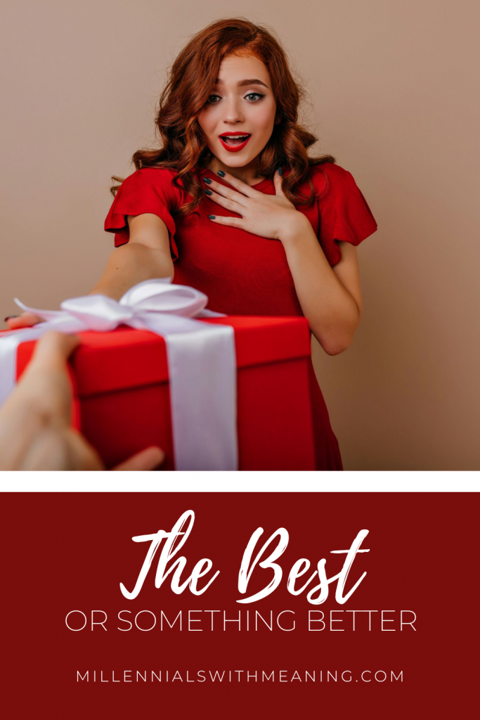 The Best or Something Better | Millennials with Meaning