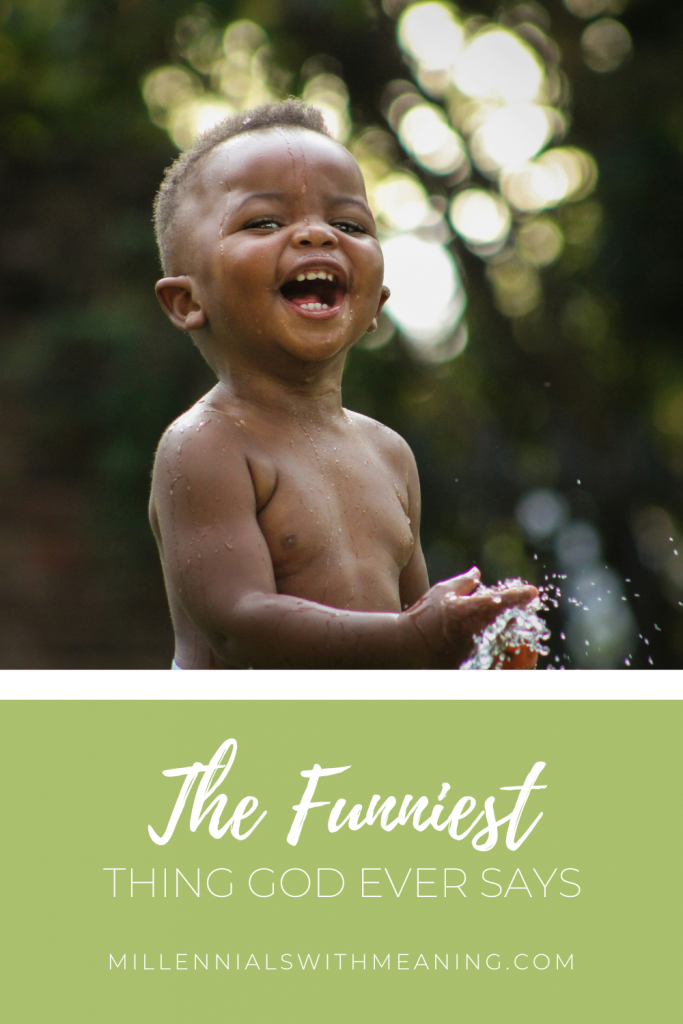 The Funniest Thing God Ever Says | Millennials with Meaning